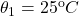 \theta_1 = 25 ºC