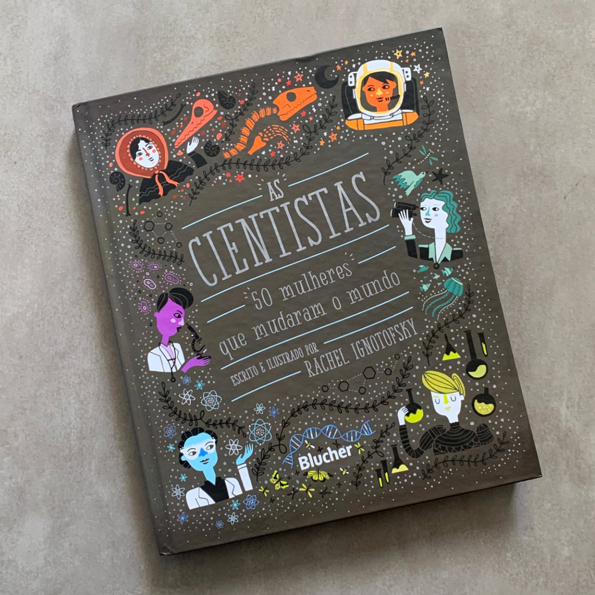Livro As Cientistas 50 Mulheres Que Mudaram O Mundo Experimentoteca 0299